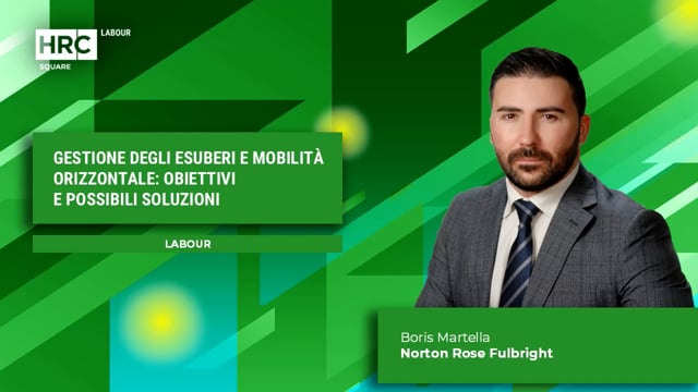 Thumbnail Gestione degli esuberi e mobilità orizzontale - obiettivi e possibili soluzioni NORTON ROSE FULBRIGHT (Boris Martella)