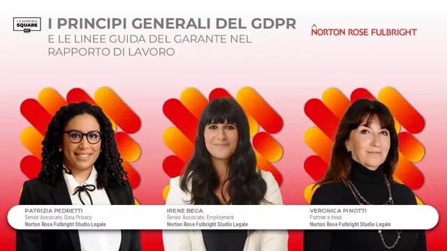 Thumbnail I principi generali del GDPR e le linee guida del garante nel rapporto di lavoro NORTON ROSE FULBRIGHT STUDIO